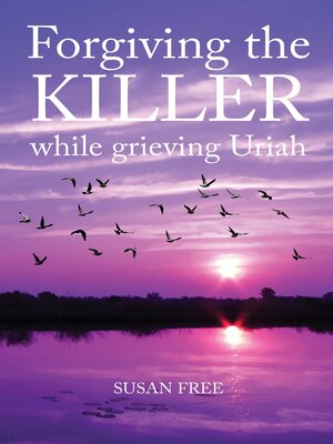 cover image of Forgiving the Killer While Grieving Uriah